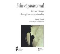 Folie et paranormal: Vers une clinique des expériences exceptionnelles