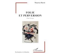Folie et perversion: Étude clinique