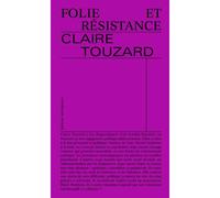 Folie et résistance - Claire Touzard - Divergences - broché - Essai