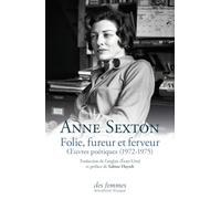 Folie, fureur et ferveur Anne Sexton (Auteur), Sabine Huynh (Traduction)