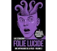 Folie Lucide: Une anthologie de la folie - Volume 2
