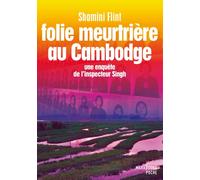 Folie meurtrière au Cambodge: Une enquête de l'inspecteur Singh