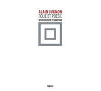 Folie & poésie, selon Deleuze et Guattari (Le septième chant de Maldoror)