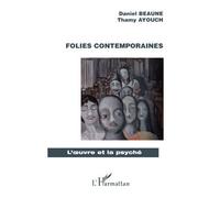 Folies contemporaines - Daniel Beaune - L'harmattan - broché - Essai