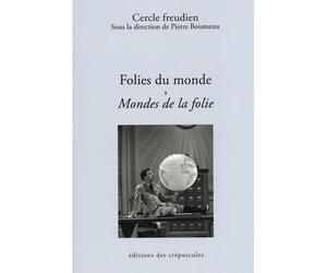 Folies du monde, Mondes de la folie - Le cercle freudien - Des Crepuscules Eds - broché - Essai