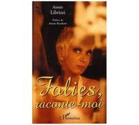 Folies, Raconte-Moi - La Fabuleuse Histoire Des Folies Bergère