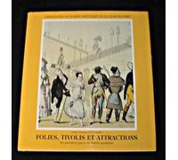 Folies, Tivolis Et Attractions. Les Premiers Parcs De Loisirs Parisiens