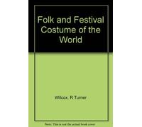 Folk and Festival Costume of the World