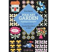 Folk Art Garden Applique Sampler by Erica Kaprow Erica Kaprow (Auteur)