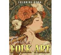 Folk Art Girls Coloring Book: Whimsical Folk-Inspired Illustrations of Hygge Women Coloring Pages for Adults & Teens to Unwind with Creative Calm