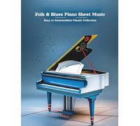 Folk & Blues Piano Sheet Music - Easy to Intermediate Classic Collection