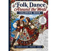 Folk Dance Around the World Coloring Book: 35 Single-Sided Illustrations of Dancing Couples in Traditional Folk Costumes | Folk Art Coloring Book for Teens and Adults