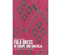 Folk Dress in Europe and Anatolia, Dress, Body, Culture Series Linda Welters (Auteur)