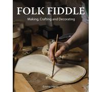 Folk Fiddle Making, Crafting and Decorating - Emma Hardy - The Crowood Press - ebook (ePub) - Livre