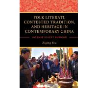 Folk Literati, Contested Tradition, And Heritage In Contemporary China