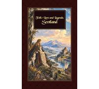 Folk-Lore and Legends: Scotland: The Real Folklore Behind Fae Fantasy: 32 Scottish Legends of Fairies, Kelpies, Witches and the Fair Folk
