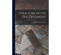 Folk-Lore In The Old Testament