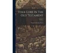 Folk-Lore In The Old Testament; Volume 3