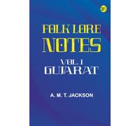 Folk Lore Notes. Vol. I--Gujarat