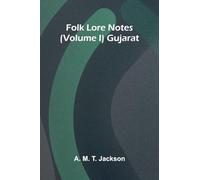 Folk Lore Notes (Volume I) Gujarat