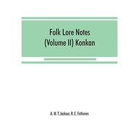 Folk Lore Notes (Volume Ii) Konkan