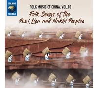 Folk Music Of China, Vol. 10 ¿ Folk Songs Of The Pumi, Lisu And Nakhi Peoples