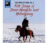 Folk Music of China. Vol.2 : Inner Mongolia and Heilongjiang