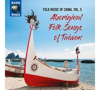 Folk Music of China Vol 5/Aboriginal Folk Songs of Taiwan