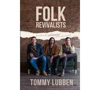 Folk Revivalists: Stories from the Most Famous Band You've Never Heard Of