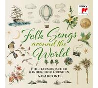 Philharmonischer Kinderchor Dresden & Amarcord - Folk Songs-Around The World [Import]