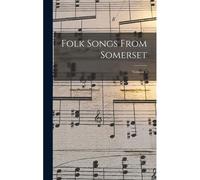 Folk Songs From Somerset; Volume 3