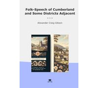 Folk-Speech of Cumberland and Some Districts Adjacent