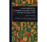 Folk-Speech of Cumberland and Some Districts Adjacent
