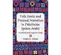Folk Stories And Personal Narratives In Palestinian Spoken Arabic