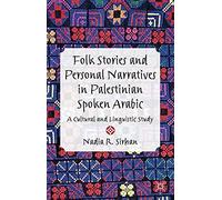 Folk Stories And Personal Narratives In Palestinian Spoken Arabic
