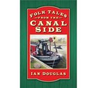 Folk Tales from the Canal Side Ian Douglas (Auteur)