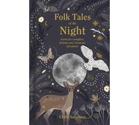 Folk Tales of the Night: Stories for Campfires, Bedtime and Nocturnal Adventures