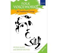 Folk voicesworks +CD (Hunt/Oliver) - 30 chants traditionnels --- Chant(1 à 5 Voix)