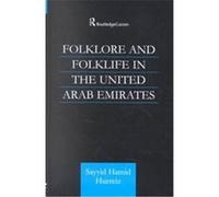 Folklore and Folklife in the United Arab Emirates, Culture and Civilization in the Middle East Sayyid Hamid Hurriez (Auteur)