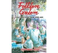 Folklore Galore: Folk Practices from Long Ago - [Version Originale] Inconnu (Auteur)