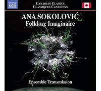 Ana Sokolovic – Folklore Imaginaire – CD – NAXOS