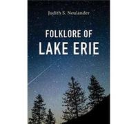 Folklore of Lake Erie - Judith S. Neulander - Indiana University Press - Livre en Anglais - Hardback Judith S. NeulanderJudith S. Neulander (Auteur)