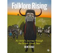 Folklore Rising: An Artist's Journey through the British Ritual Year