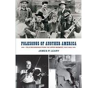 Folksongs Of Another America: Field Recordings From The Upper Midwest, 1937-1946