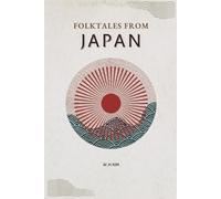 Folktales from Japan: Timeless Tales of Heroes, Yokai, and the Human Heart
