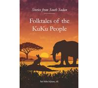 Folktales of the KuKu People: Tales from South Sudan