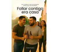 Follar contigo era casa: Compartimos piso. Tenemos novia. Y a veces, sin hablar, nos follamos.