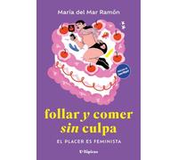 Follar y comer sin culpa: El placer es feminista