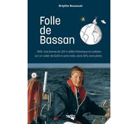 Folle De Bassan - Une Aventure Marine, Humaine Et Solitaire