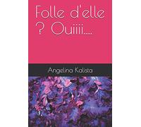 Folle d'elle ? Ouiiii....